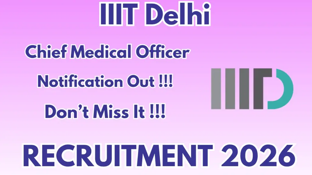 IIIT Delhi Chief Medical Officer Recruitment 2026