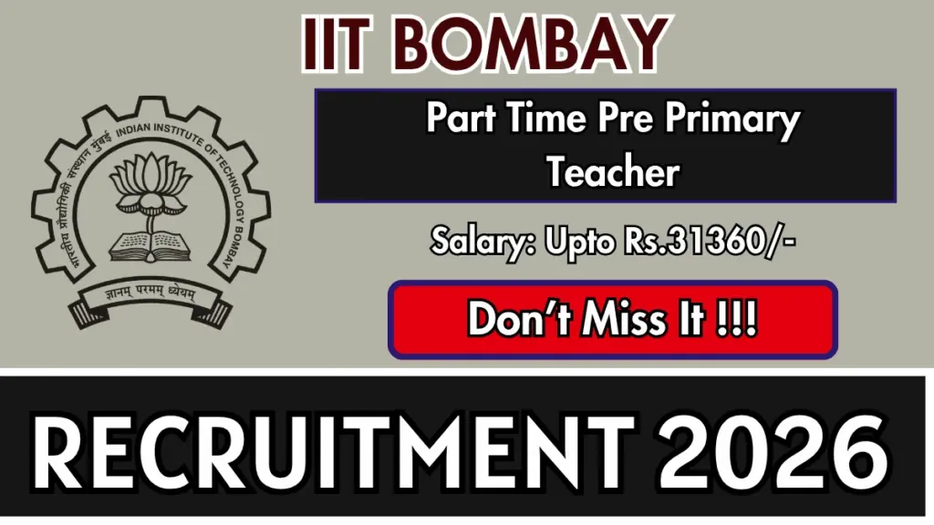 IIT Bombay Part Time Pre Primary Teacher Recruitment 2026