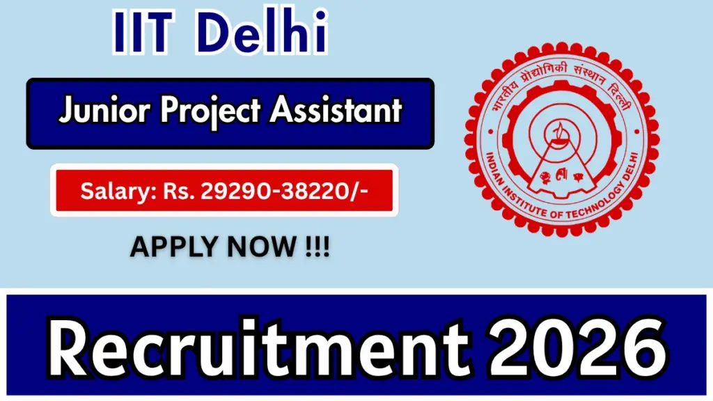 IIT Delhi Junior Project Assistant (Admin) Recruitment 2026
