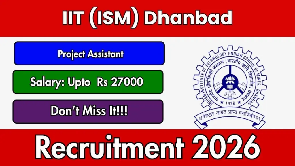 IIT (ISM) Dhanbad Project Assistant Recruitment 2026