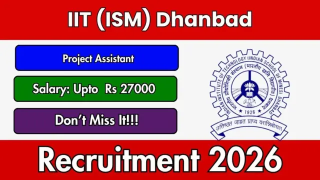 IIT (ISM) Dhanbad Project Assistant Recruitment 2026