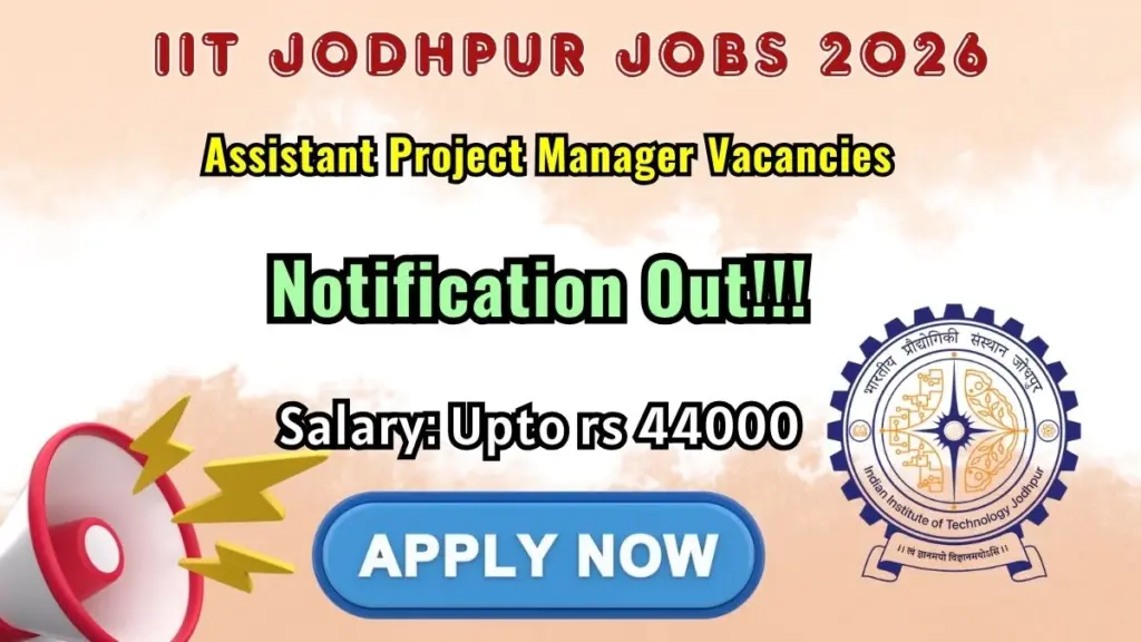 IIT Jodhpur Assistant Project Manager Recruitment 2026