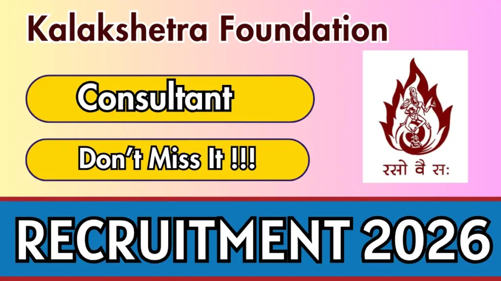 Kalakshetra Foundation Consultant Recruitment 2026