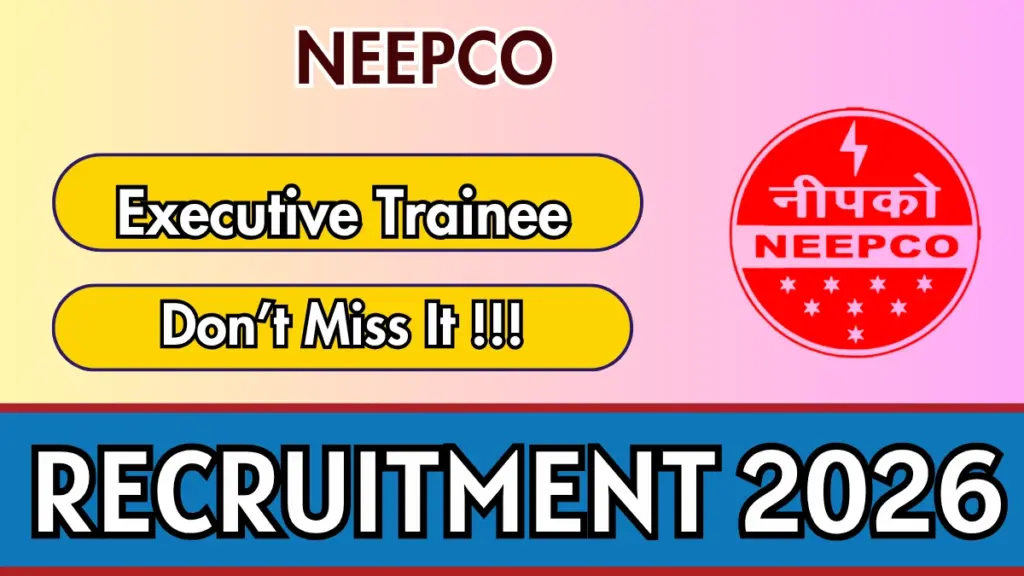 NEEPCO Executive Trainee Recruitment 2026